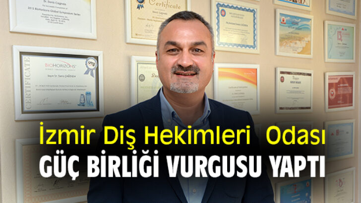 İzmir Diş Hekimleri Odası’ndan Çözüm İçin Güçbirliği Vurgusu