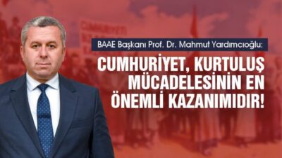 Yardımcıoğlu: Cumhuriyet, Kurtuluş Mücadelesinin En Önemli Kazanımıdır!