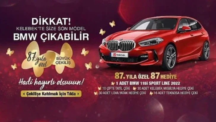 Kelebek 87’nci yılını, 2022 model BMW ve onlarca hediye ile kutluyor.