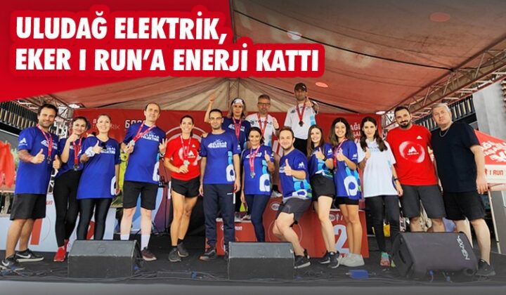 ULUDAĞ ELEKTRİK, EKER I RUN’A ENERJİ KATTI