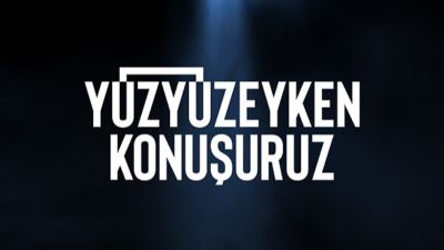 Yüzyüzeyken Konuşuruz sınırlarını genişletiyor!