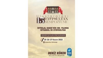 15. ULUSLARARASI EYÜPSULTAN SEMPOZYUMU BAŞLIYOR