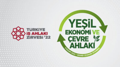 Türkiye İş Ahlakı Zirvesi’22 Sonuç Bildirgesi Açıklandı…