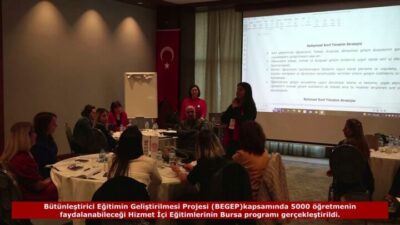 BEGEP Hizmet İçi Eğitim Kursları Bursa Etabı Tamamlandı