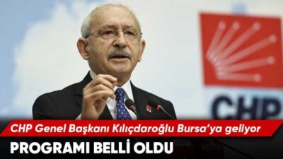 KILIÇDAROĞLU BURSA’YA GELİYOR