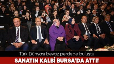 TÜRK DÜNYASI BEYAZ PERDEDE BULUŞTU