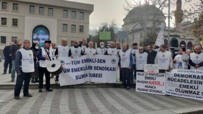 TÜM EMEKLİ SEN BURSA; “Emeklileri Neden Sefalete Sürüklediniz!”