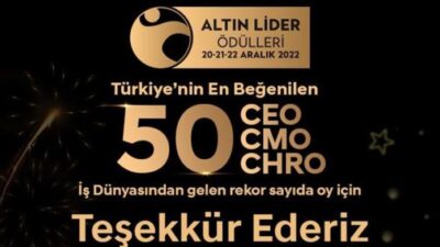İş Dünyasının Oscar’ı kabul edilen Altın Lider Ödüllerinde Türkiye’nin 2022’de En Beğenilen CEO’ları, CMO’ları ve CHRO’ları Belli Oldu!