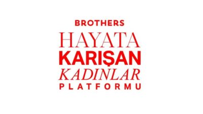 BROTHERS HAYATA KARIŞAN KADINLAR PLATFORMU’NDA İKİNCİ DÖNEM BAŞVURULARI BAŞLIYOR!