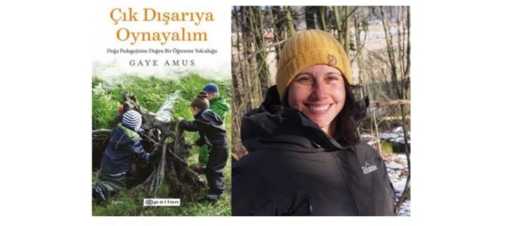 SINIF DIŞI EĞİTİM UZMANI GAYE AMUS “ÇIK DIŞARIYA OYNAYALIM” KİTABININ SÖYLEŞİ ve İMZA GÜNÜYLE 19 OCAK’TA KÜLTÜR 365’TE!