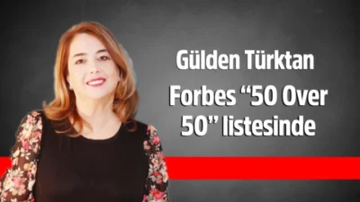 IWF Türkiye Y.K. Başkanı ve W20 Kurucu Başkanı Gülden Türktan, Forbes’un “50 yaş üzeri 50 başarılı kadın” listesinde yer aldı.