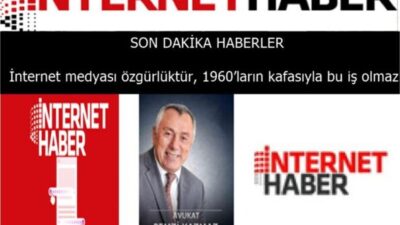 İnternet medyası özgürlüktür, 1960’ların kafasıyla bu iş olmaz