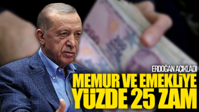 Erdoğan; “Memur ve emekliye yüzde 25 zam!”