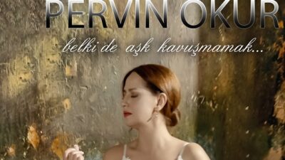 PERVİN OKUR YENİ TEKLİSİ Belki de Aşk Kavuşmamak