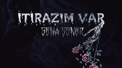 SENA ŞENER’İN SESİNDEN MÜSLÜM GÜRSES’İN ÜNE KAVUŞTURDUĞU ‘İTİRAZIM VAR’A YENİ YORUM