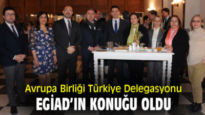 Avrupa Birliği Türkiye Delegasyonu EGİAD’ın konuğu oldu.