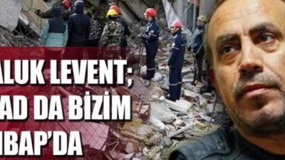 Haluk Levent :  Afad’da bizim Ahbap’ta