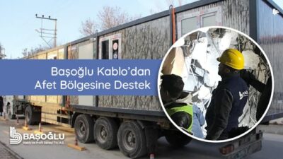 BAŞOĞLU KABLO’DAN AFET BÖLGESİNE DESTEK