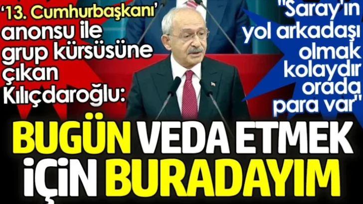 Bugün veda etmek için buradayım