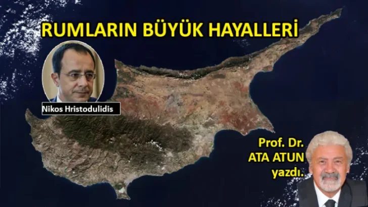 Prof. Dr. Ata Atun yazdı; Rumların Büyük Hayalleri