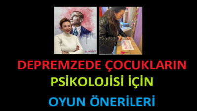 Eğitimci Berrak Gökdemir anlattı: Depremzede çocukların psikolojisi için oyun önerileri