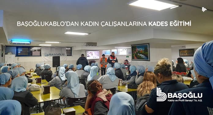Başoğlu Kablo’dan Kadın Çalışanlarına Kades Eğitimi