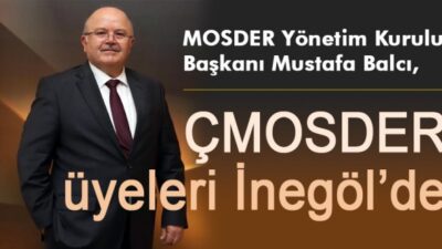 İnegöl Mobilya Fuarı Başlıyor!   MOSDER üyeleri İnegöl’de