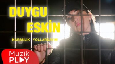 DUYGU ESKİN – KARANLIK YOLLARDAYIM.