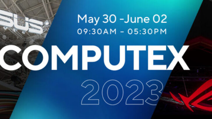 ASUS, Computex 2023’te teknoloji tutkunlarıyla buluşacak