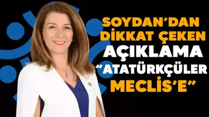 ” Atatürkçüler Meclis’e”