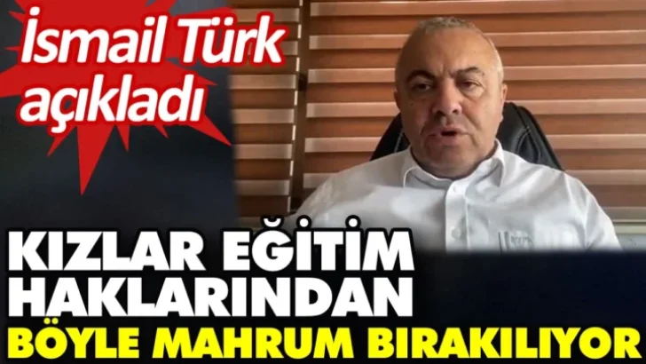 Türk kızların eğitim haklarından nasıl mahrum bırakıldığını anlattı