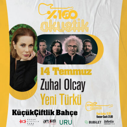 TÜRK MÜZİĞİNİN ZAMANSIZ GRUBU YENİ TÜRKÜ ve EŞSİZ SESİYLE ZUHAL OLCAY, 14 TEMMUZ’DA %100 AKUSTİK KONSERİYLE KÜÇÜKÇİFTLİK PARK’TA!