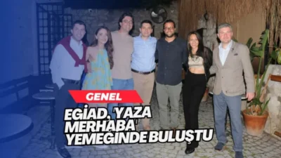 EGİAD Yaza Merhaba Yemeği