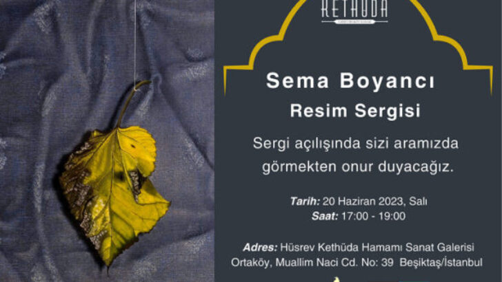 Kethüda Hüsrev Hamamı, Sema Boyancı Kişisel Sergisi’ni Ağırlayacak.