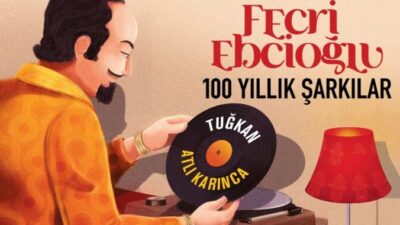 Şarkı: TUĞKAN ‘Atlı Karınca’ şarkısının yeni yorumuyla Fecri Ebcioğlu “100 Yıllık Şarkılar” Albümünde