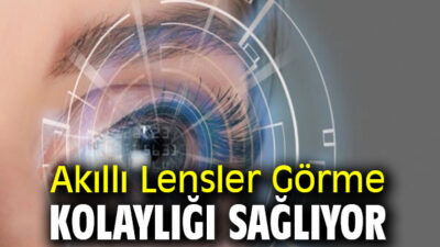 AKILLI LENSLER, HER MESAFEDE GÖRÜŞ KOLAYLIĞI SAĞLIYOR