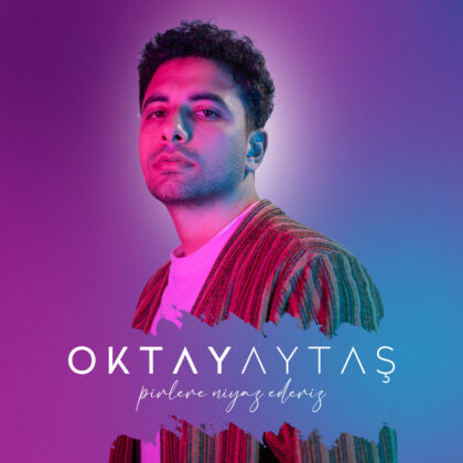 Oktay Aytaş’ın Yeni Single’ı “Pirlere Niyaz Ederiz” Yayında