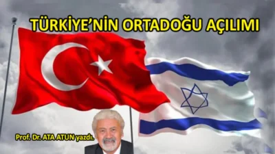 Prof. Dr. Ata Atun yazdı; Türkiye’nin Ortadoğu Açılımı
