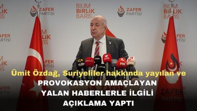 Özdağ, Suriyeliler hakkında yayılan ve provokasyon amaçlayan yalan haberlerle ilgili açıklama yaptı