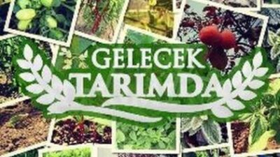 “Gelecek Tarımda Herkes Bir Arada”