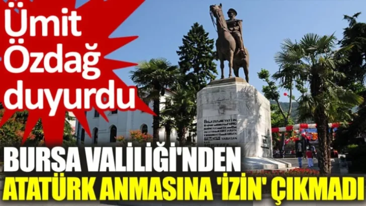 İzin vermemekte direnen bir tek Bursa valiliğidir