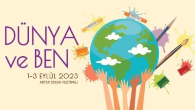 6-11 YAŞ ARALIĞINDAKİ ÇOCUKLARIN FESTİVALİ, “DÜNYA ve BEN” 1-3 EYLÜL’DE ARTER’DE GERÇEKLEŞECEK!