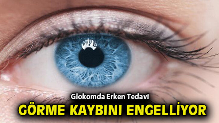 Glokomda Erken Tedavi Görme Kaybını Engelliyor