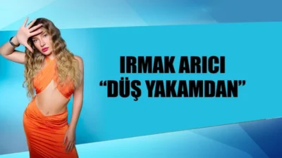 MAVİ SAÇLI KIZ: IRMAK ARICI     IRMAK ARICI “DÜŞ YAKAMDAN”