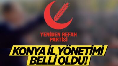 Yeniden Refah Partisi Konya İl Yönetimi belli oldu