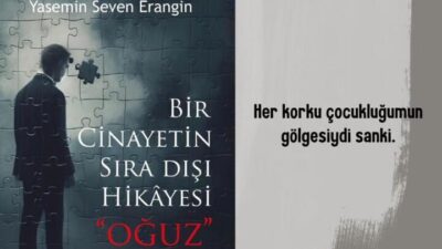 Bir Cinayetin Sıra Dışı Hikâyesi “Oğuz” romanı kitapçılarda!