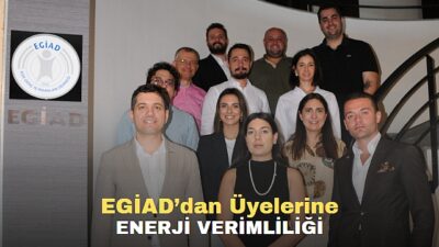 EGİAD Enerji Verimliliği İçin Yola Çıktı