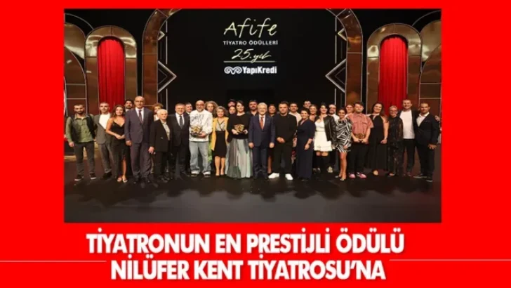 TİYATRONUN EN PRESTİJLİ ÖDÜLÜ NİLÜFER KENT TİYATROSU’NA