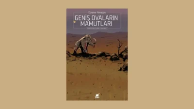 AYRINTI’DAN ALTERNATİF BİR GEÇMİŞ, İLGİ ÇEKİCİ BİR BİLİMKURGU… ELEANOR ARNASON’UN “GENİŞ OVALARIN MAMUTLARI” KİTABI RAFLARDA!