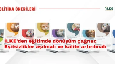 İLKE’den Eğitimde Dönüşüm Çağrısı: Eğitimde Eşitsizlikler Aşılmalı ve Kalite Arttırılmalı